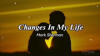 Changes In My Life - Mark Sherman (Lyric Video)