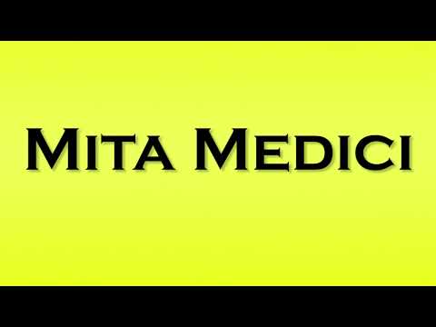 Pronunciation of Mita Medici