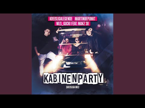 Kabinenparty (feat. MAKZ 38) (Kreisliga Mix)