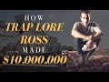 How Trap Lore Ross Made 10 000 000 Before Youtube