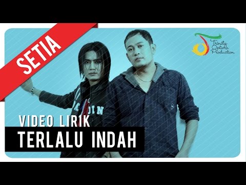 Setia Band - Terlalu Indah | Official Lyric Video