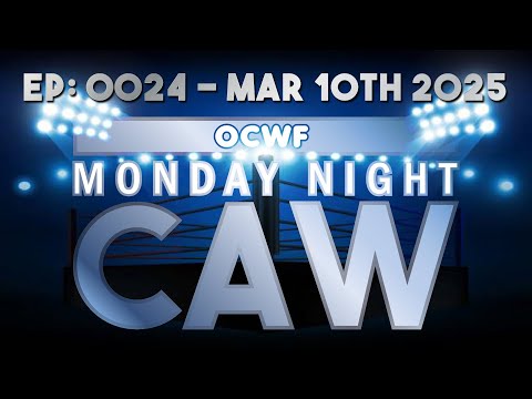 OCWF Monday Night CAW EP0024