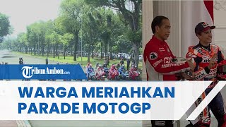 Warga Antusias Meriahkan Parade Riders MotoGP yang Melintas di Jakarta