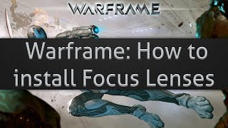 Warframe: How to install Focus Lenses