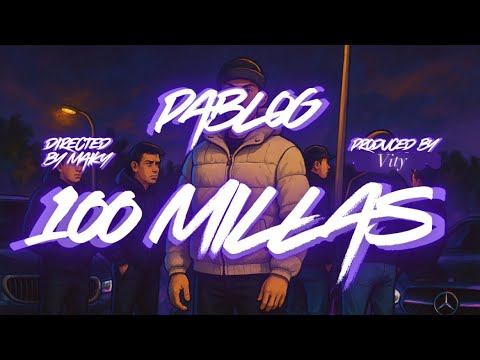 Pablog - 100 Millas [Prod by: Vity] (Video Oficial)