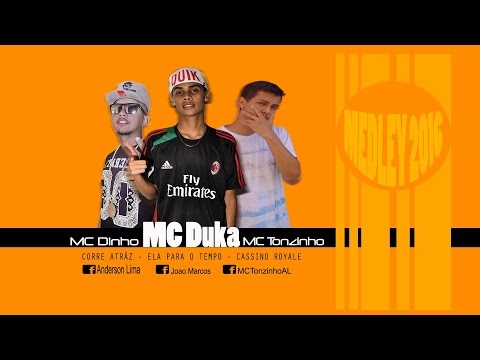 MC Dinho, MC Duka & MC Tonzinho - Medley 2016