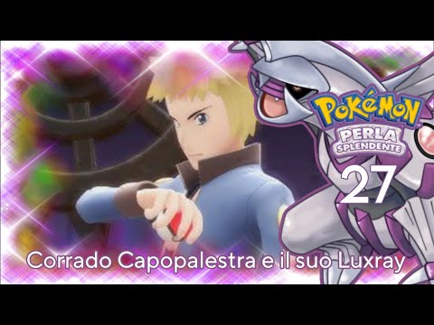 CORRADO CAPOPALESTRA E IL SUO LUXRAY!!! - Pokèmon Perla Splendente ITA - Episodio 27