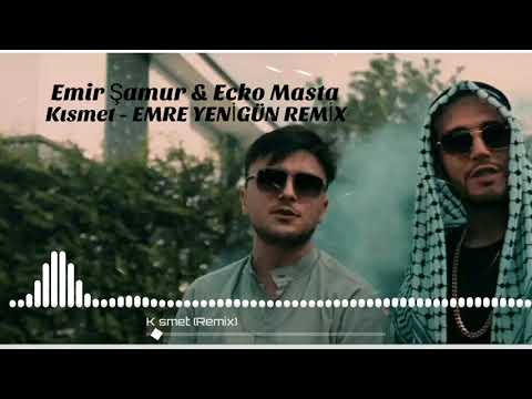Dj Emre Yenigün ft. Emir Şamur & Echo Masta - Kısmet (Remix)
