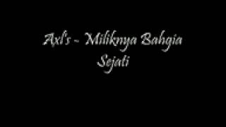 Download lagu Miliknya Bahagia Sejati - axl's mp3