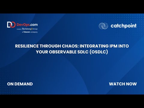 Resilience through Chaos Integrating IPM into your Observable SDLC OSDLC