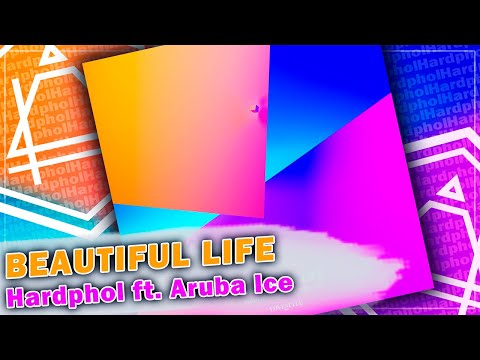 Hardphol ft. ARUBA ICE - Beautiful Life