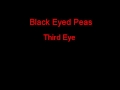Black Eyed Peas Third Eye + Lyrics 