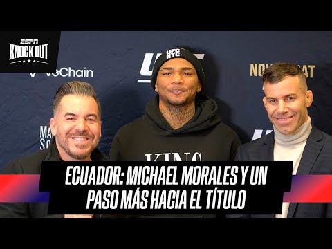 “We want to fight for the belt and bring the UFC to Ecuador,” Michael Morales said exclusively.