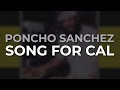 Poncho Sanchez - Song For Cal (Official Audio)