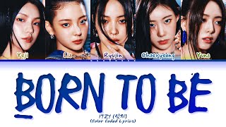 Download lagu ITZY BORN TO BE (Final Ver.) Lyrics (Color Coded Lyrics) mp3 Download lagu ITZY BORN TO BE (Final Ver.) Lyrics (Color Coded Lyrics) mp3