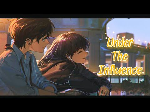 Nightcore - Under The Influence ( Lyrics )