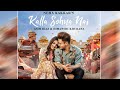 Kalla Sohna Nai Neha Kakkar Himanshi