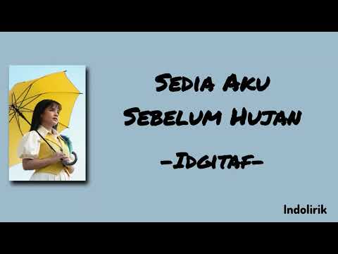 Idgitaf - Sedia aku sebelum hujan | Lirik Lagu