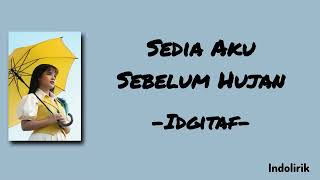 Download lagu Idgitaf - Sedia aku sebelum hujan | Lirik Lagu mp3 Download lagu Idgitaf - Sedia aku sebelum hujan | Lirik Lagu mp3