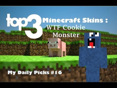 Minecraft Skins Top 3 WTF Minecraft Skins : Cookie Monster Minecraft Skins - Daily Top Skins #16
