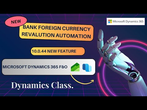Automate Bank Foreign Currency Revaluation Process in Microsoft Dynamics 365 Finance Automate Bank Foreign Currency Revaluation Process in Microsoft Dynamics 365 Finance
