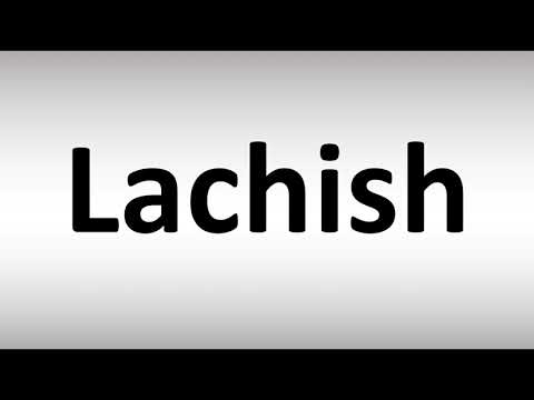 How to Pronounce Lachish