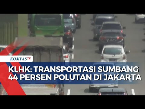 KLHK: Penyumbang Terbesar Polusi Udara di Jakarta Berasal dari Transportasi!