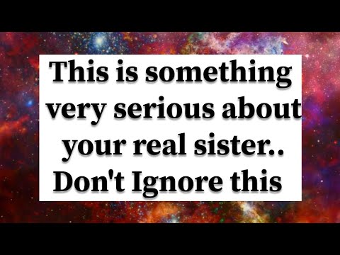 Archangel Secrets says💌This is something very serious about your real sister..