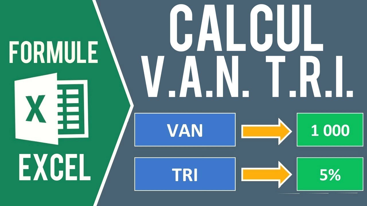 EXCEL - CALCULER LA VAN ET LE TRI (Valeur Actuelle Nette et Taux de Rendement Interne)
