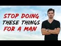 9 Things Women Should Never Do For A Man Women MUST WATCH