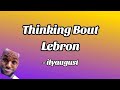 Ilyaugust Thinking Bout LeBron Lyric Video Talking To The Moon Parody