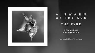 A SWARM OF THE SUN - The Pyre