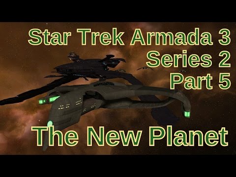 Star Trek Armada 3 Series 2 Part 5 The New Planet
