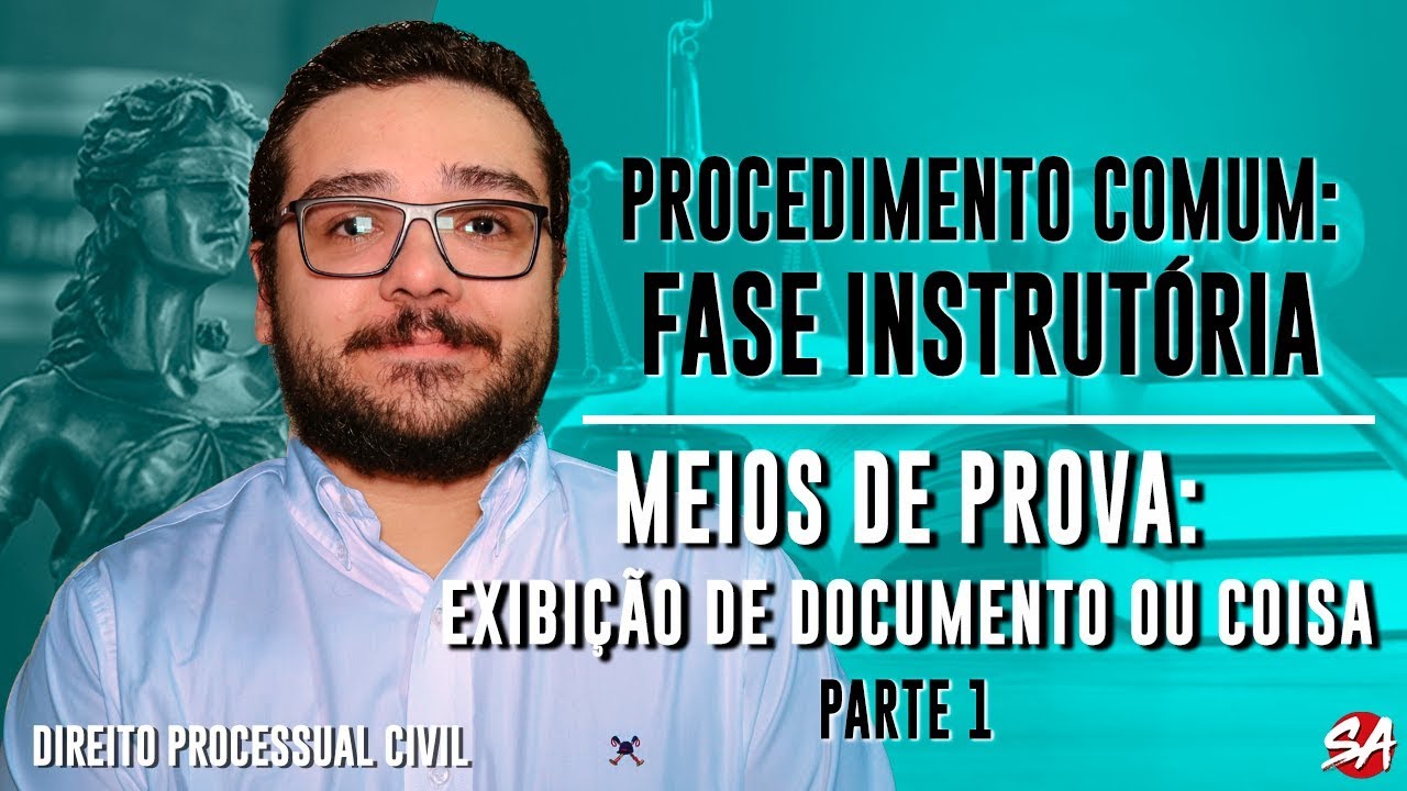 MEIOS DE PROVA: EXIBIÇÃO DE DOCUMENTO OU COISA - Parte 1 | FASE INSTRUTÓRIA - AULA 11