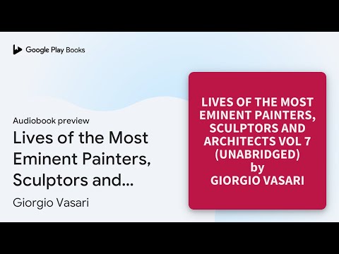 Lives of the Most Eminent Painters, Sculptors… by Giorgio Vasari · Audiobook preview
