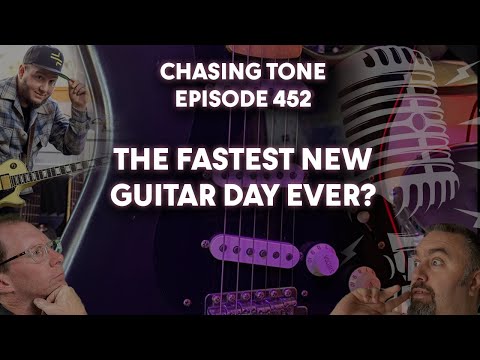452 - The Fastest New Guitar Day ever?