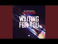 Waiting For You
