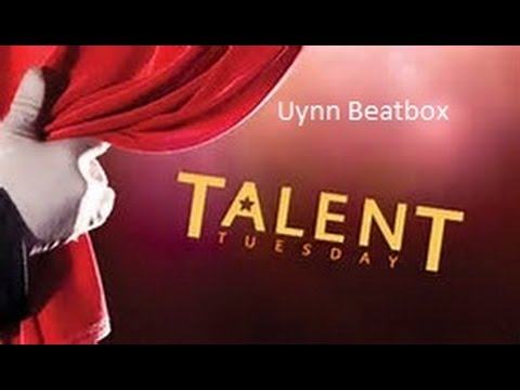 Uynn  |  Talent Tuesday!!! (Beatbox!)