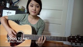 Good to Me Cover (Audrey Assad)