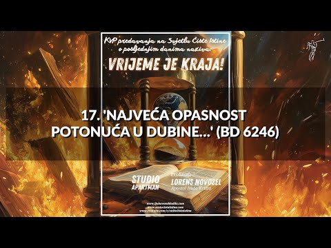 VRIJEME JE KRAJA! 17. 'NAJVEĆA OPASNOST POTONUĆA U DUBINE…' (BD 6246)