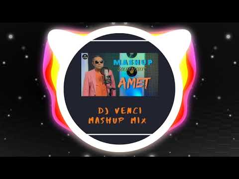 Amet - Mashup's top HIT (Dj Venci MIX)