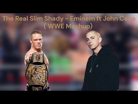 The Real Slim Shady - Eminem ft John Cena ( WWE Mashup )