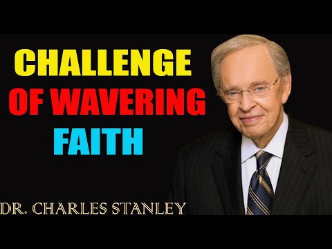 Dr. Charles Stanley Sermons 2023 💙 The Challenge of Wavering Faith