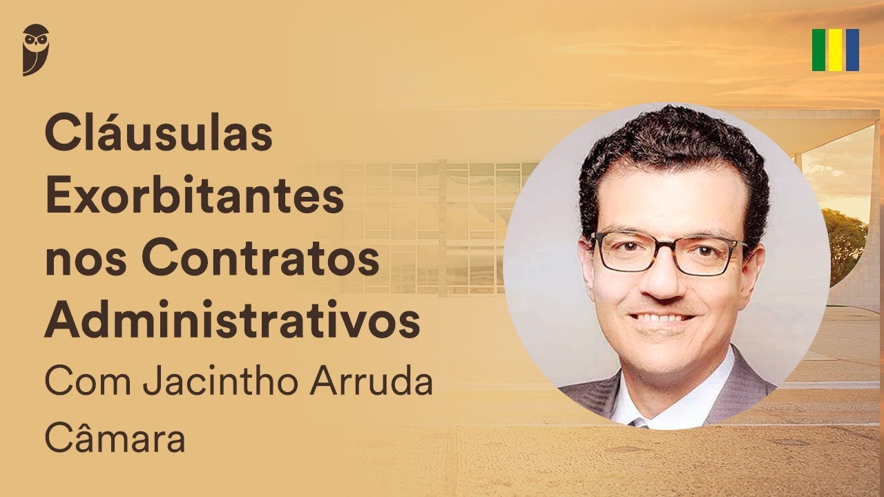 Cláusulas Exorbitantes nos Contratos Administrativos - Com Jacintho Arruda Câmara