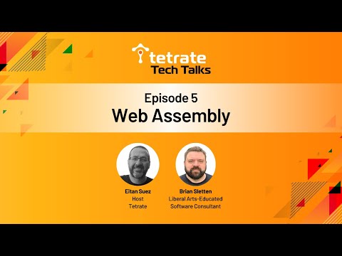 Tetrate Tech Talks - Episode 5: Web Assembly with Brian Sletten