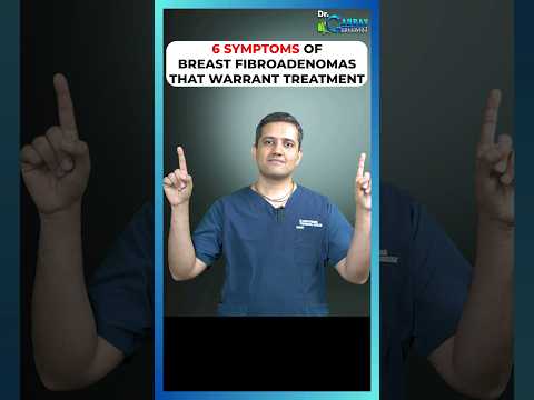 6 Symptoms Of Breast Fibroadenomas That Warrant Treatment
