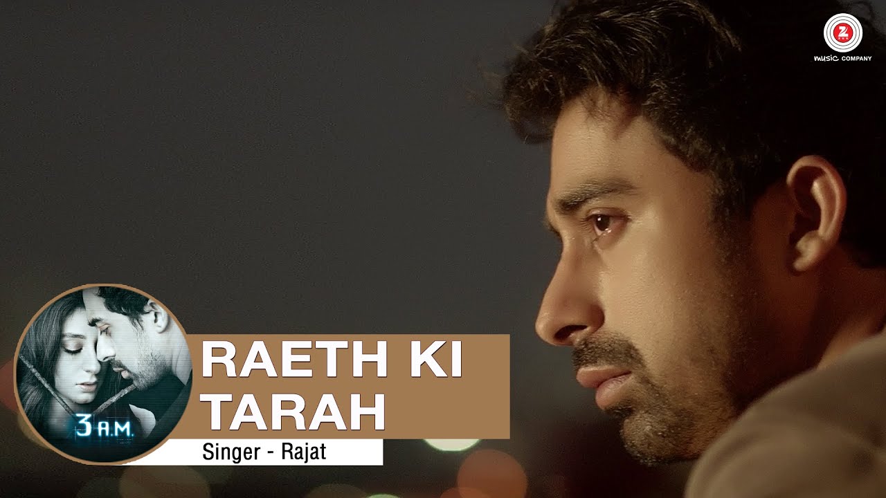 Raeth Ki Tarah Lyrics | 3 A.M. | Rajat | Manan
