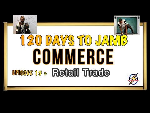 Home Trade (Retailer) » 120 Days To Jamb Commerce - Ep 15