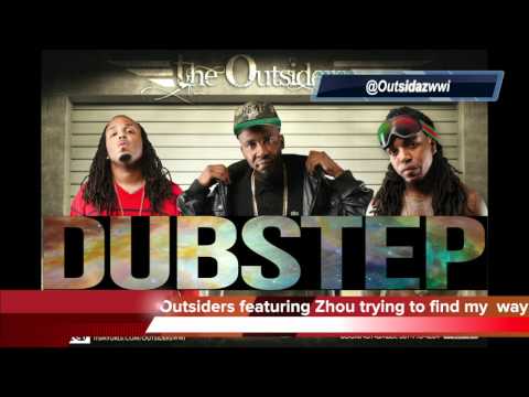 OutsidersWWI Feat Zhou [ DUBSTEP ] - Trying to Find my way