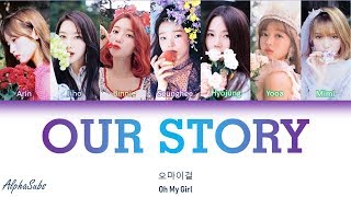 OH MY GIRL (오마이걸) - Our Story (우리 이야기) LYRICS Eng/Rom/Han/가사